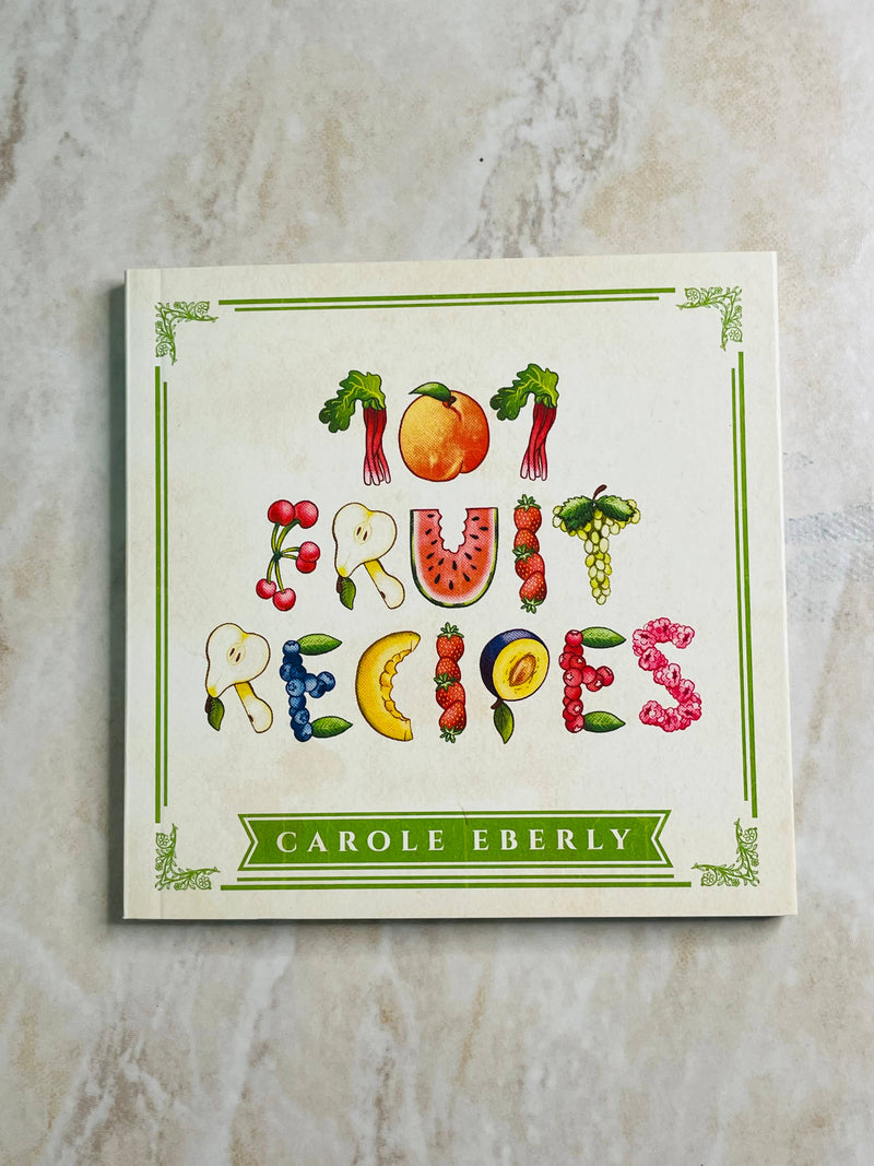 101 Fruit Recipes by Carole Eberly